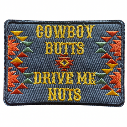 Cowboy Butts Drive Me Nuts Patch