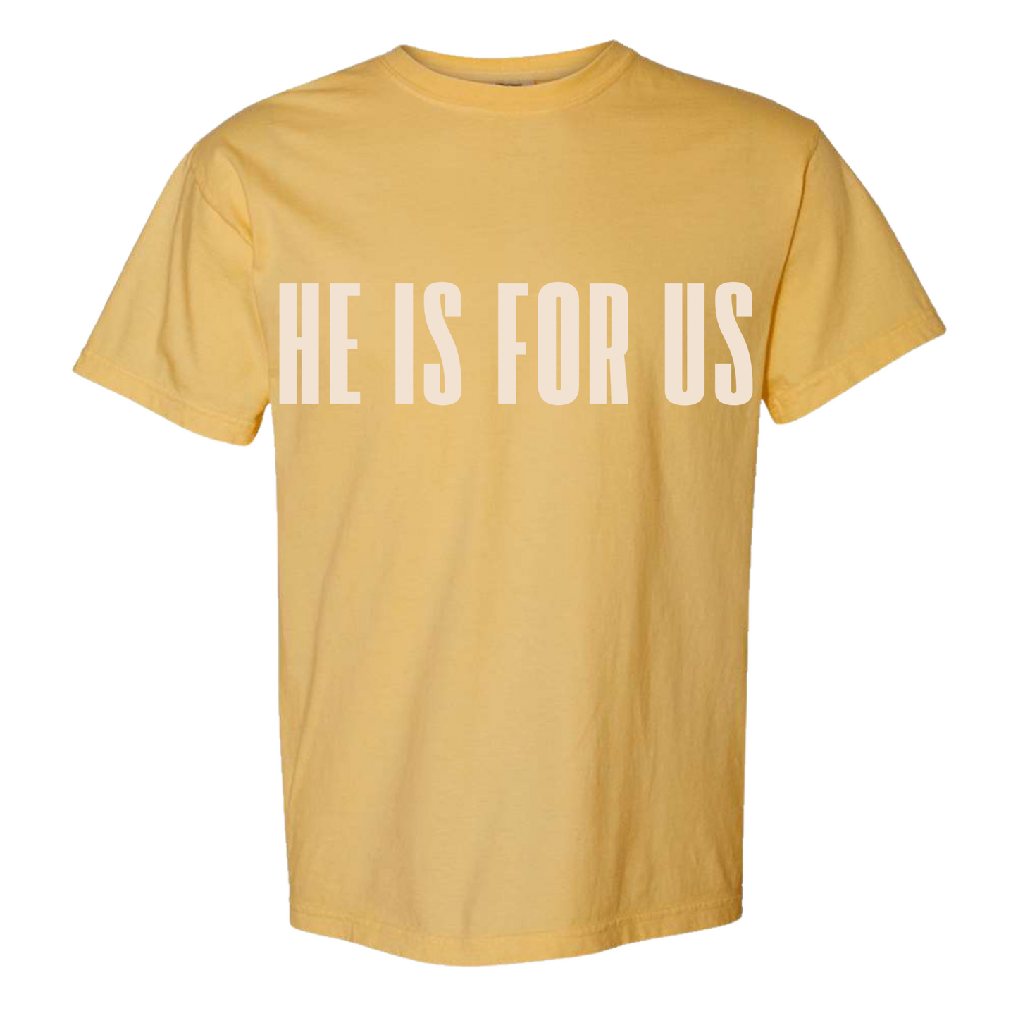 He Is For Us Comfort Colors T-Shirt