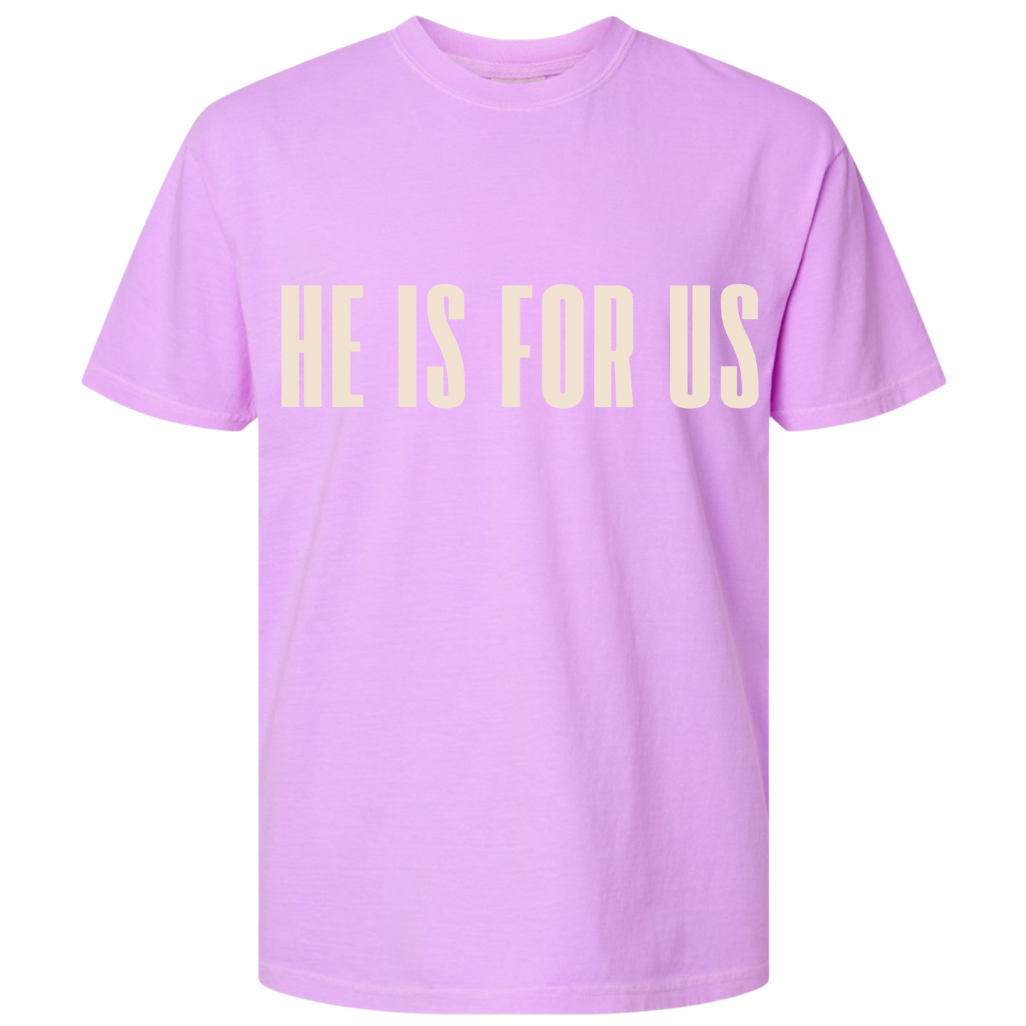 He Is For Us Comfort Colors T-Shirt