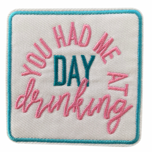 You Had Me At Day Drinking Trucker Hat Patch