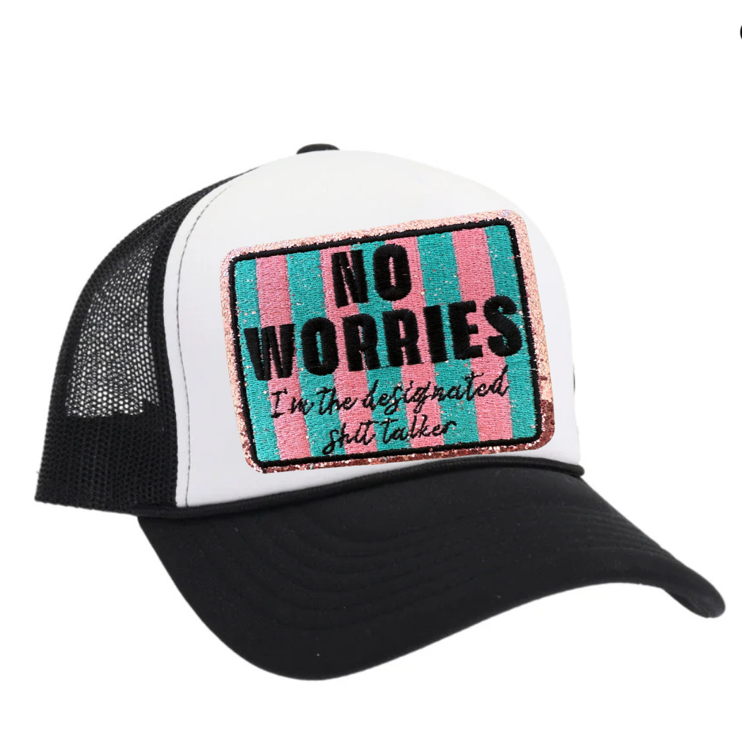 No Worries I’m The Designated Shit Talker Trucker Hat