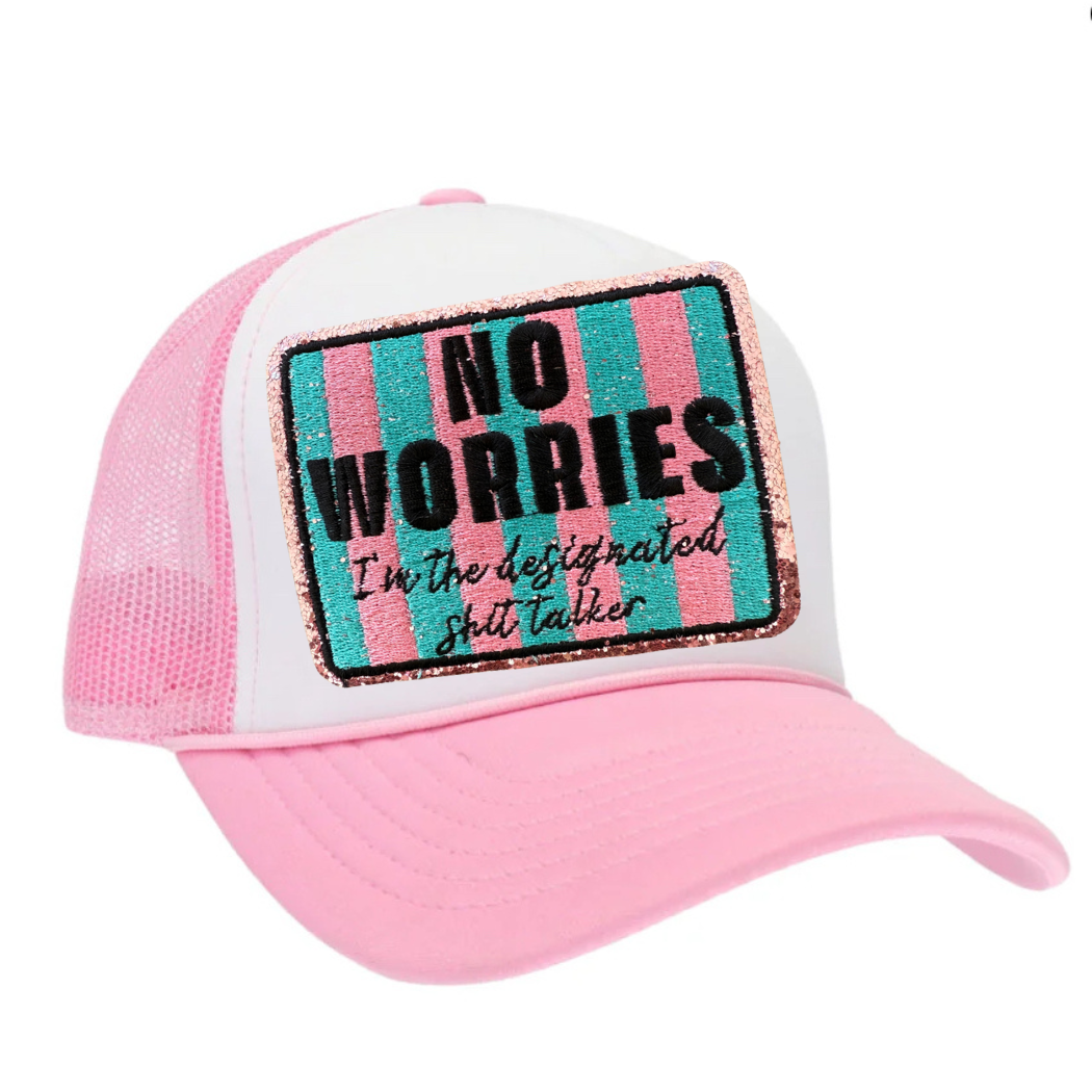 No Worries I’m The Designated Shit Talker Trucker Hat