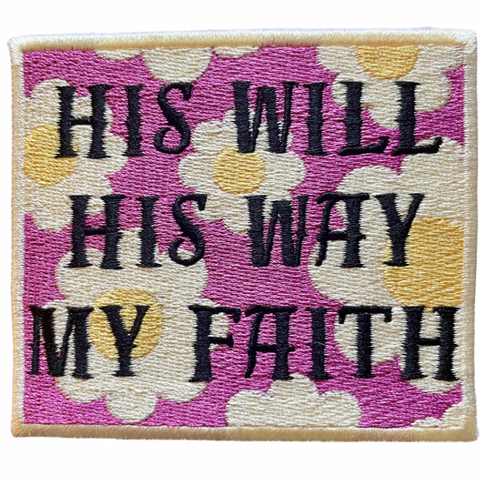 His Will, His Way, My Faith Trucker Hat Patch
